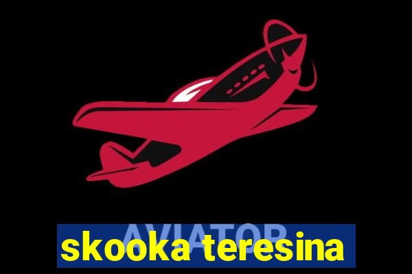 skooka teresina